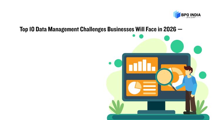 Top 10 Data Management Challenges Businesses Will Face in 2026